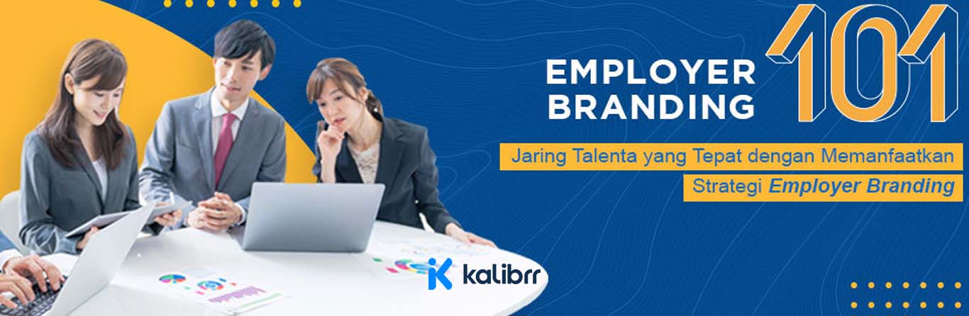 Employer Branding 101: Jaring Talenta Yang Tepat Dengan Memanfaatkan ...