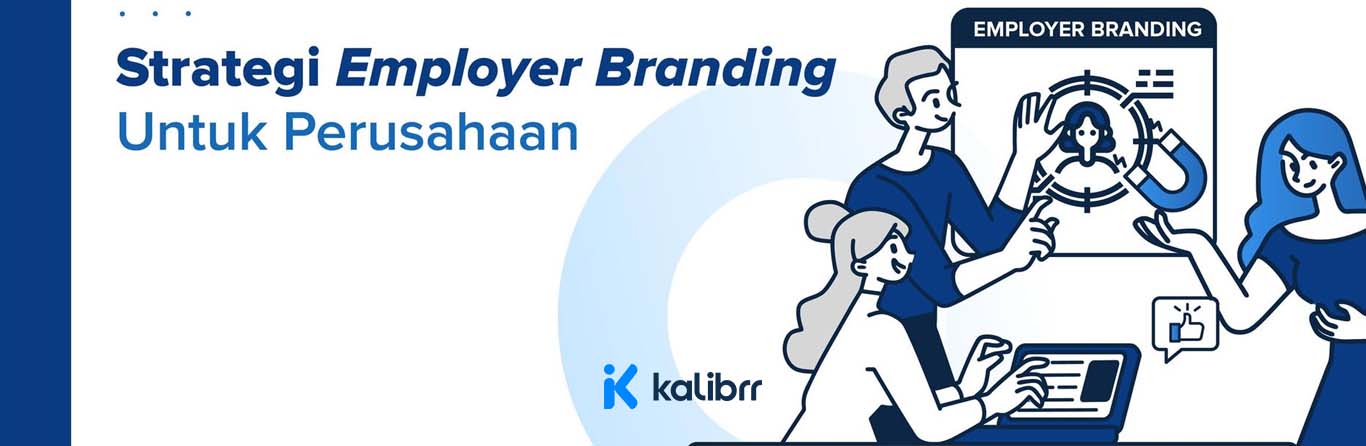 5 Strategi Employer Branding Yang Tepat Untuk Perusahaan