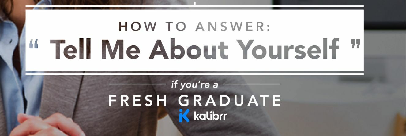 How To Answer Tell Me About Yourself If You re A Fresh Graduate 