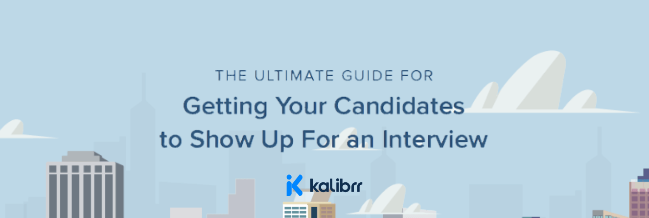 the-ultimate-guide-for-getting-your-candidates-to-show-up-for-an-interview-white-paper