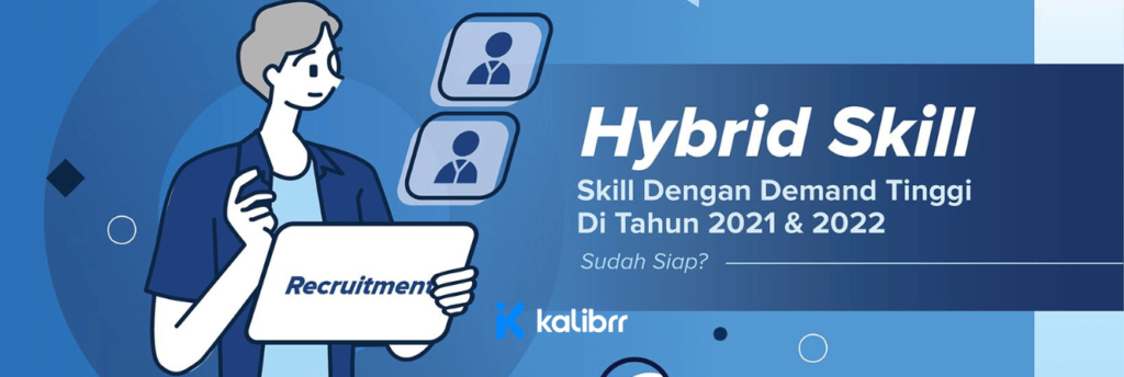 Hybrid Skill Skill Dengan Demand Tinggi Di Tahun 2021 2022 Sudah Siap