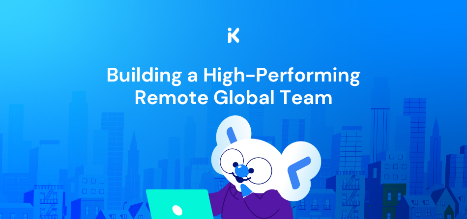 Building a High-Performing Remote Global Team